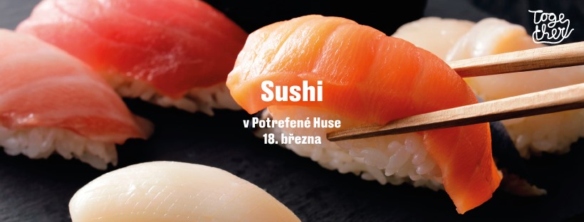 Sushi večer v Potrefené Huse